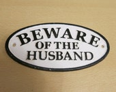 Cast Iron 39 Beware of the Husband 39 Sign - Gift for Mum - Fun Gift - Gifts for Her