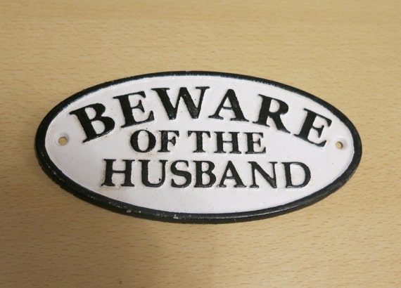 Beware of the Husband Cast Iron Sign - Fun Gift - Gifts for Her - Length - 17 1/2 cm