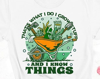 Funny Gardening T-Shirt: I Grow Stuff, Sarcastic Garden Lover Gift
