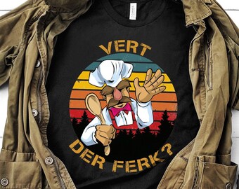 Swedish Chef T-Shirt: Vert Der Ferk, Funny 80s Movie Tee