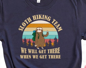 Sloth Hiking Team We Will Get There Vintage Shirt, Sloth Lovers Shirt, Gift Tee For You And Your Friends, Funny Sloth Gift Unisex Shirt