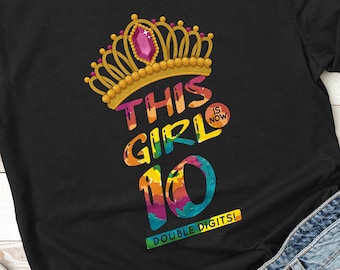 This Girl Is Now 10 Double Digits-TEN-10th Birthday-Birthday Shirt - Birthday Girl-Perfect 10-Ten Year Old-Funny 10 Years Birthday T-Shirt