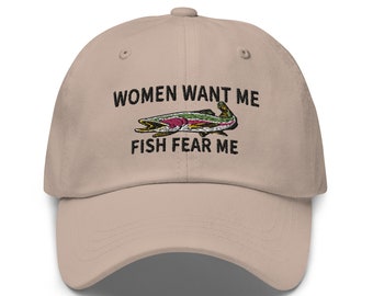 Women Want Me Fish Fear Me Embroidered Baseball Dad Hat, Funny Fishing Hat Gift For Men Dad Uncle Friend Embroidered Dad Cap w/ Trout Salmon