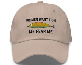 Women Want Fish Me Fear Me Embroidered Baseball Dad Hat, Funny Fishing Hat Gift For Men Dad Uncle Friend Embroidered Dad Cap w/ Trout Salmon