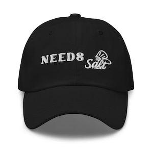 Needs Salt Embroidered Unisex Dad Hat, Culinary Hat, Cooking Hat, Chef Gift, Funny Chef Hat, Gift For Chef, Chef Cap, Foodie Hat, Cook Gift