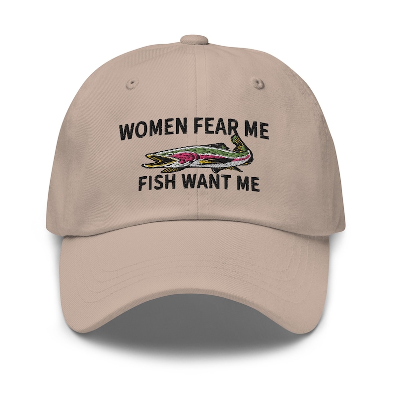 Women Fear Me Fish Want Me Embroidered Baseball Dad Hat, Funny Fishing Hat Gift For Men Dad Uncle Friend Embroidered Dad Cap w/ Trout Salmon 