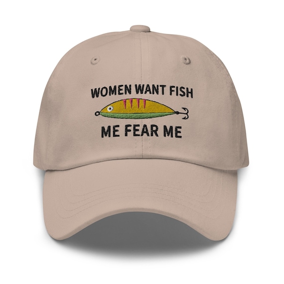 Women Want Fish Me Fear Me Embroidered Baseball Dad Hat, Funny