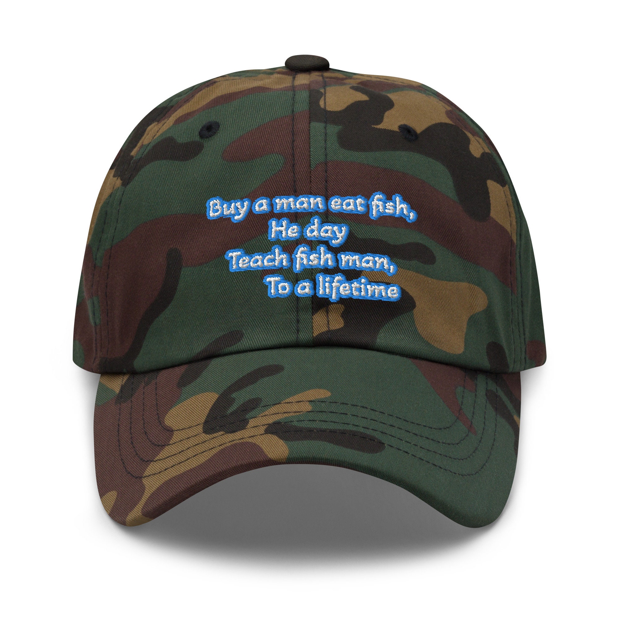 Buy A Man Eat Fish He Day Teach A Man to A Lifetime - (meme Quote ) Embroidered Baseball unisex Dad Hat