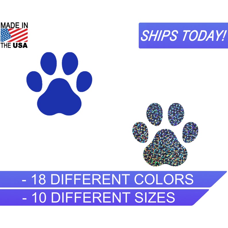 May include: Two paw print designs, one blue and one iridescent. The blue paw print is solid, while the iridescent paw print has a glittery texture. The text below reads "18 DIFFERENT COLORS" and "10 DIFFERENT SIZES".