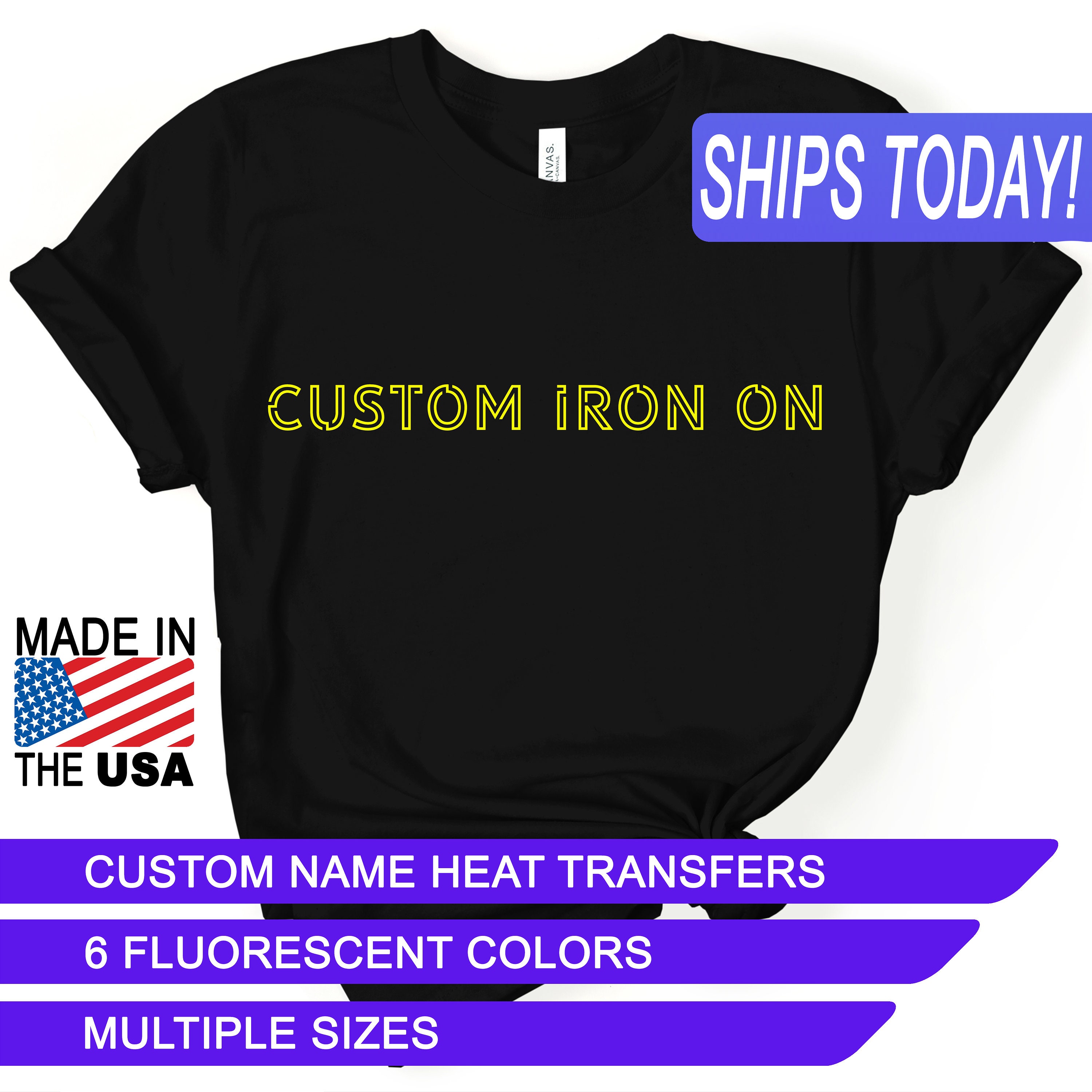 Fluorescent Yellow, Custom Heat Transfers, Personalized Name Iron Ons,  CPSIA Certified Child Safe, Use on Cotton, Polyester, and Leather 