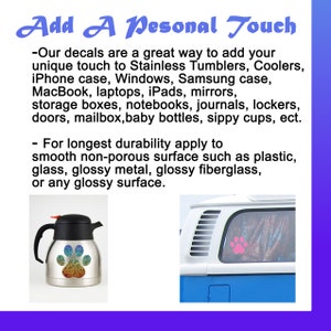 May include: Two examples of how to use personalized decals. A stainless steel thermos with a paw print decal and a white van with a paw print decal on the back window.