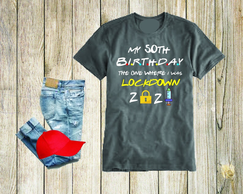 2020 The One Where I was in lockdown My 1-100 Birthday Shirt Birth. Unisex and Female Fitted tee