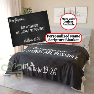 May include: Black fleece blanket with white text that reads "Dear Jasmine, But with God all things are possible. Matthew 19:26".