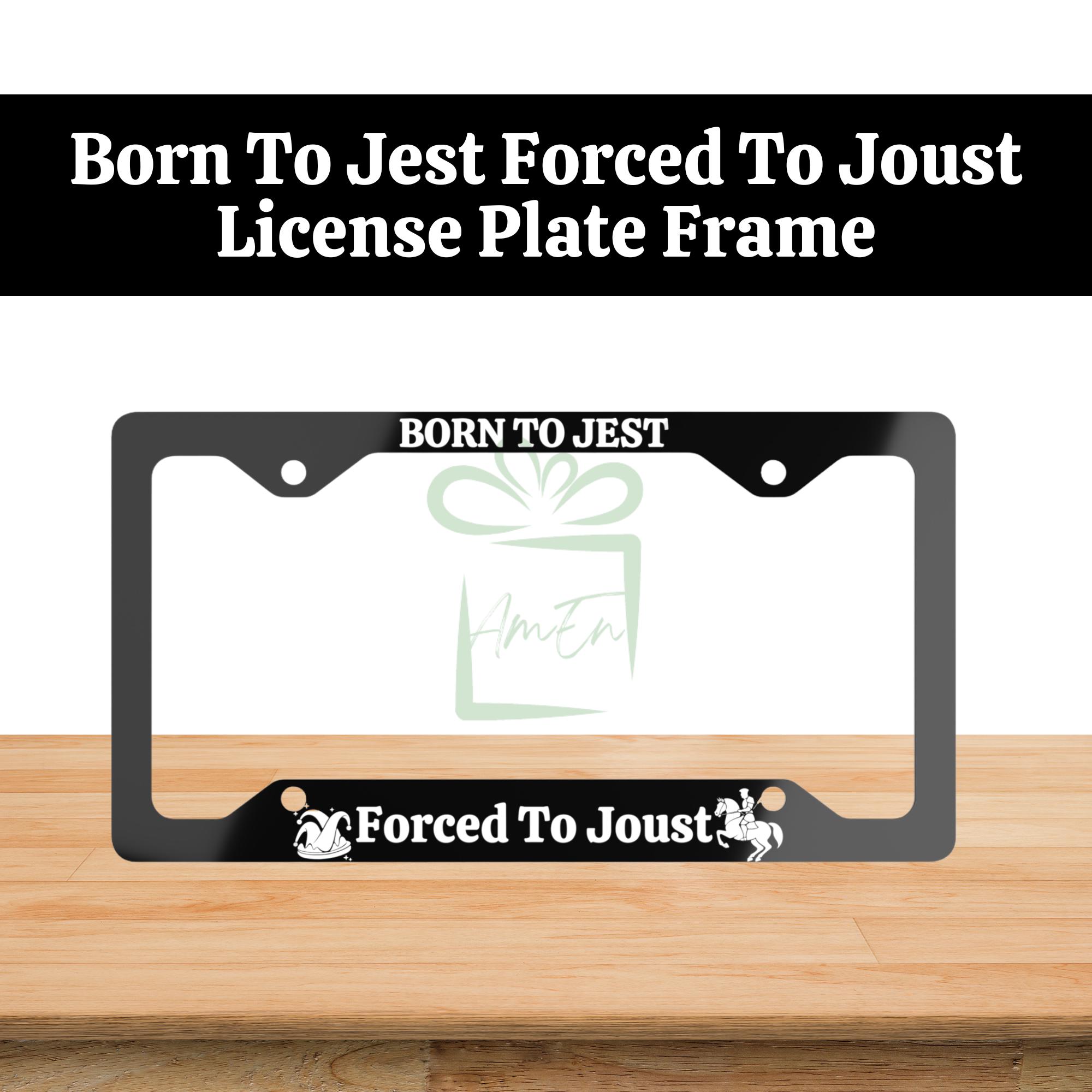 Funny Medieval License Plate Frame Gift , New Car Decor Born to 