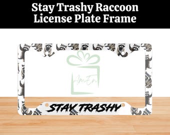 „Stay Trashy“ Jimothy Waschbär-Kennzeichenhalter-Geschenk, verrückter Waschbär-Autodeko-Geschenk, lustiger Meme-Kennzeichenhalter, sarkastischer Waschbär