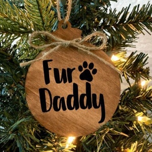 Fur Daddy Ornament, Dog Christmas Ornament, Cat Daddy Gift, Paw Christmas Gift, Dog Lover Gift, Fur Baby, Cat Lover Gift, Cat Christmas 2024