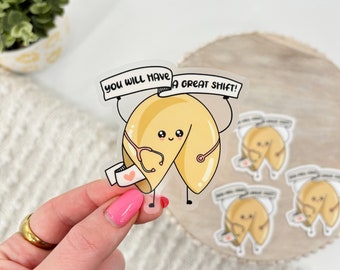 Fortune Cookie Sticker, Cute Nurse Sticker, You Will Have a Great Shift, Shift Worker Sticker, Healthcare Inspired Sticker