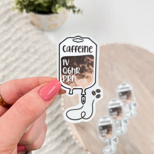 Caffeine Sticker, Nurse Coffee Sticker, IV sticker, Caffeine IV PRN Sticker, Funny Nurse Sticker, Vinyl Sticker, Waterproof Sticker