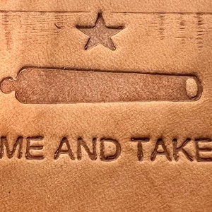 Leather Stamp (Acrylic) - Come and Take It