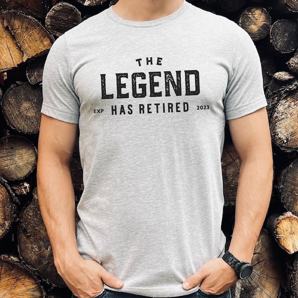 Legend Retire Shirt, Retirement Shirt, The Legend has Retired, Retirement, Top Men's Retirement Shirt