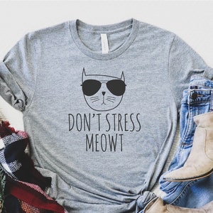 Cat Shirt, Don't Stress Meowt Cat Shirt, Woman Gift, Christmas Gift, Daily Shirt, Comfoty Shirt, Cat Lover Shirt
