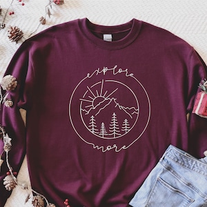Explore Sweatshirt, Explore More Sweatshirt, Camping Sweatshirt, Camping Gift, Travel Sweatshirt, Gift for Travelers, Gift for Campers