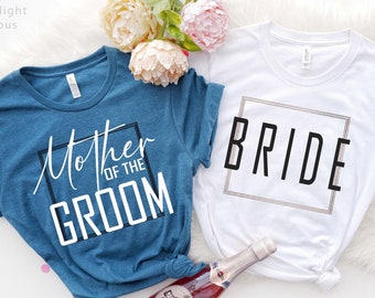 Mother of the Groom Shirts, Mother of the Bride Shirts , Bachelorette Party Shirts , Bridesmaid Shirts , Bridal Party Shirts , Bride Shirts