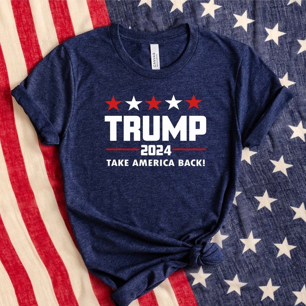 Trump 2024 Shirt, Take America Back Trump,President Trump Tshirt,Make Liberals Cry Shirt,Trump Rally Shirt , Trump Shirt,Trump 2024 Shirt