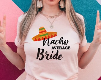 T-shirt mariée moyenne Nacho, T-shirt mariée mignonne, T-shirt EVJF, T-shirt de mariage au Mexique, T-shirt de mariage, Cadeau pour la mariée, Cadeau