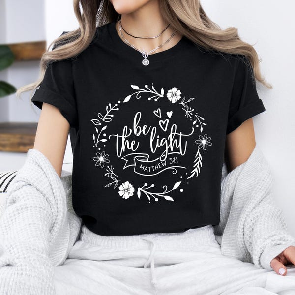 Be The Light Matthew 5:14 Shirt, Christian Shirts, Religion shirt, Bible shirt, Unisex Fit, Gift for Her, Bible Verse Shirt, Gift for Mom