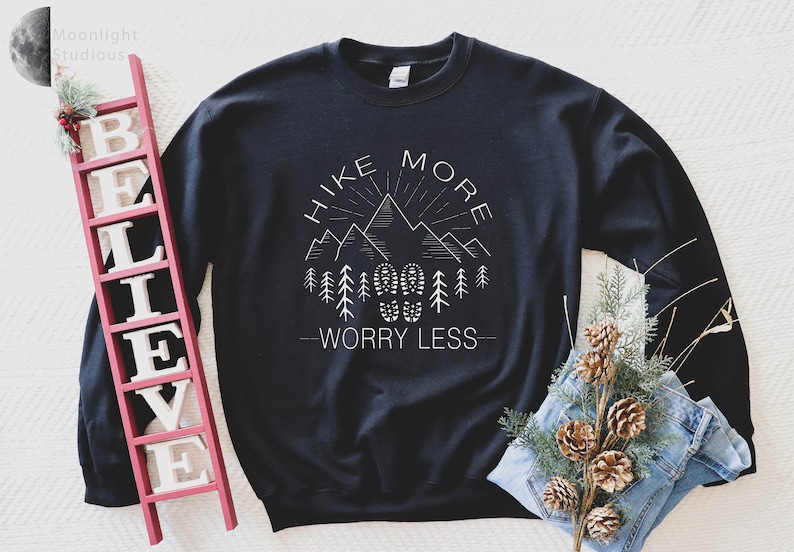 Hike More Worry Less Sweatshirt, Hiking Sweatshirt, Hike Gift, Wanderlust Sweatshirt, Camping Sweatshirt, Outdoor lover gift,Adventure Sweat 