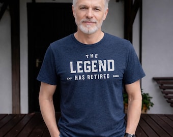 Legend Retire Shirt, Retirement Shirt, The Legend has Retired, Retirement, Top Men's Retirement Shirt