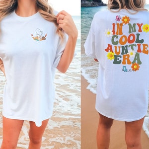 In My Cool Auntie Era Tshirt, Auntie Shirt, Auntie Gift, New Aunt Gift, Auntie Tshirt, Aunt Gifts, Gift for Mom, Cool Aunt Shirt, Aunt Shirt