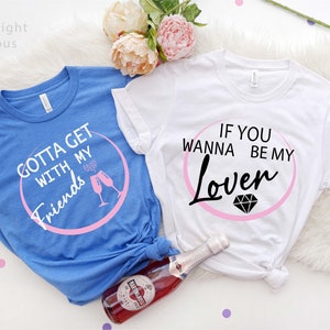 If You Wanna Be My Lover Gotta Get With My Friends Shirts, 90s Bride Shirt, 90s Theme Bachelorette Party, Spice Girls Shirts