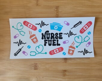 Emballage de gobelet pour infirmière UV DTF Fuel Fuel, prêt à poser de 16 oz.