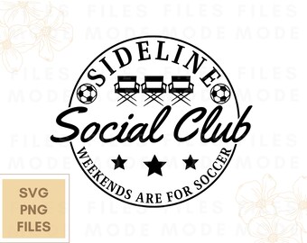 Soccer SVG, Soccer Season SVG, Sideline Social Club, Soccer Mom Svg, Soccer Shirt Svg, Funny Soccer Svg Design, Perfect Soccer Enthusiasts