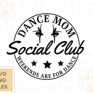 Dance Mom SVG, Dance Mom Social Club, Dance SVG, Dance Mom Shirt Svg, Dance Recital, Dance Mama, Dance Lover Svg digital files for cricut