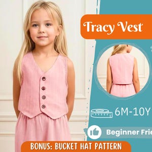 Puede incluir: Una niña con un chaleco y vestido rosa. El chaleco tiene cuello en V y cierre de botones. La imagen incluye el texto "Tracy Vest", "6M-10Y" y "Beginner Friendly". Bonus: Bucket Hat Pattern.