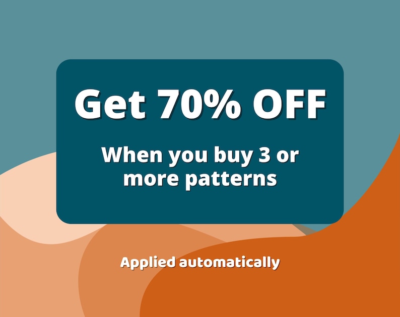 May include: Teal blue rectangle with white text that reads "Get 70% OFF When you buy 3 or more patterns Applied automatically".
