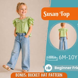 Op de afbeelding: Een jong meisje draagt een groene top met ruchesmouwen en een lichtblauwe jeans. De top heeft een bloemen geborduurde kraag. De afbeelding bevat de tekst "Susan Top", "Back View", "6M-10Y", "Beginner Friendly" en "Bonus: Bucket Hat Pattern".