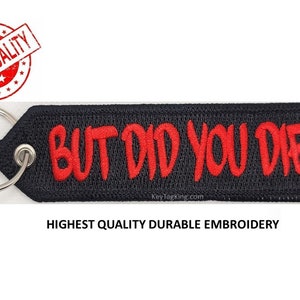 But Did You Die? Embroidery Keychain Highest Quality Double Sided Embroider Fabric key tag, exclusive product