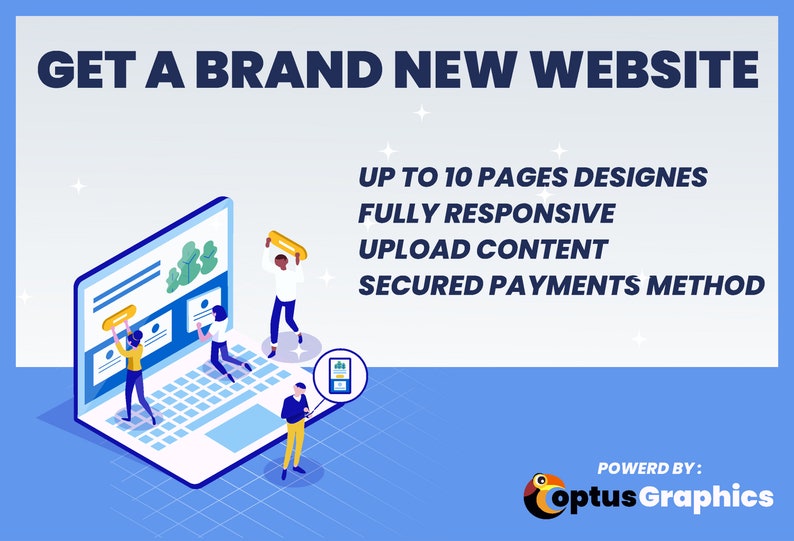 Puede incluir: Ilustraci&oacute;n de personas trabajando en el dise&ntilde;o de un sitio web. El sitio web se muestra en una computadora port&aacute;til. El texto en la imagen dice "Obtenga un sitio web nuevo", "Hasta 10 p&aacute;ginas dise&ntilde;adas", "Totalmente receptivo", "Cargar contenido", "M&eacute;todo de pago seguro" y "Desarrollado por: Optus Graphics".