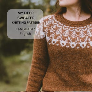 May include: A brown sweater with a white patterned design around the neckline. The text on the image reads "MY DEER SWEATER KNITTING PATTERN LANGUAGE: English."
