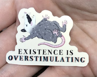 Possum Sticker Small or Medium Gloss Sticker, Existence is Overstimulating, Cute Art, Funny Sticker, Laptop Decal, Water Bottle Logo