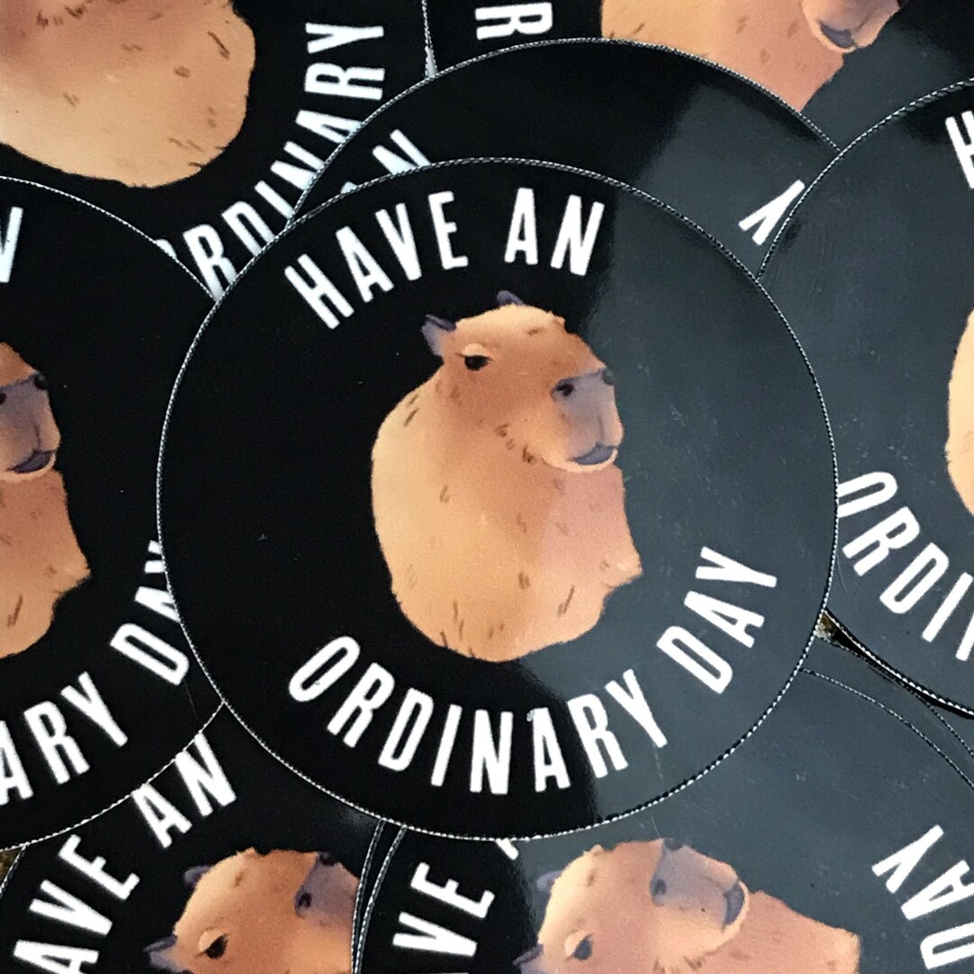 Have an Ordinary Day Capybara Sticker, Largest Rodent, Gloss Sticker