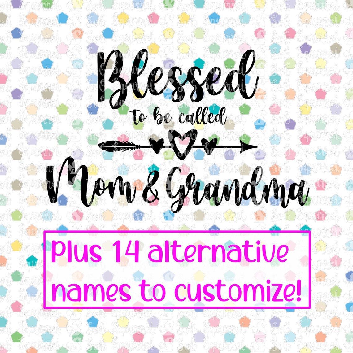 Blessed to Be Called Mom & Grandma and Other Custom Names SVG  Etsy