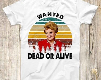 Jessica Fletcher Wanted Dead or Alive I Killed Them All Serial Killer Top Tee Best Cute Gift Mens Women Unisex T Shirt 3042