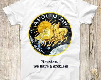Apollo 13 We Have A Problem NASA Top Tee Best Cute Gift Mens Women Unisex T Shirt 3057