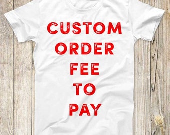 Custom Made T Shirt Order Fee To Pay