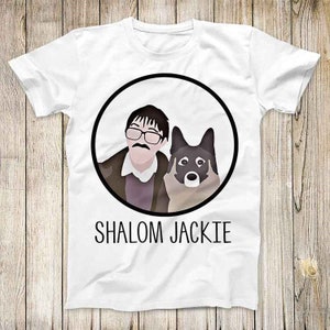 Shalom Jackie Funny Friday Night Dinner Tee Wilson Parody TV Gift Top Super Cool Men Women T Shirt 2644